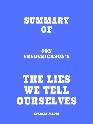 cover image of Summary of Jon Frederickson's the Lies We Tell Ourselves